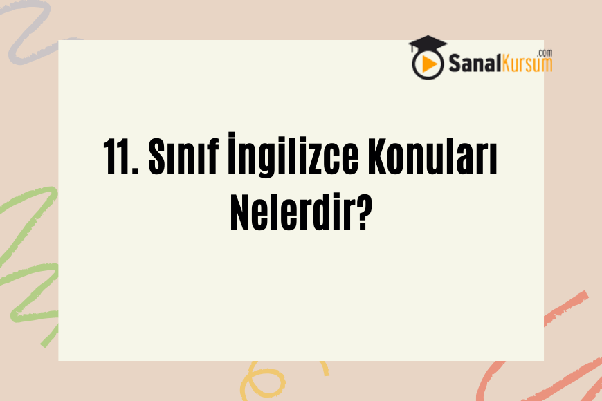 11-sinif-ingilizce-konulari-nelerdir