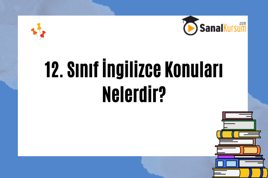 12-sinif-ingilizce-konulari-nelerdir