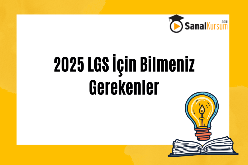 2025-lgs-icin-bilmeniz-gerekenler